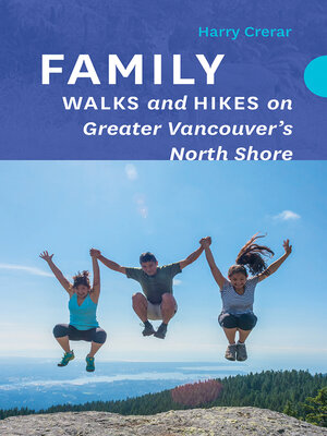cover image of Family Walks and Hikes on Greater Vancouver's North Shore